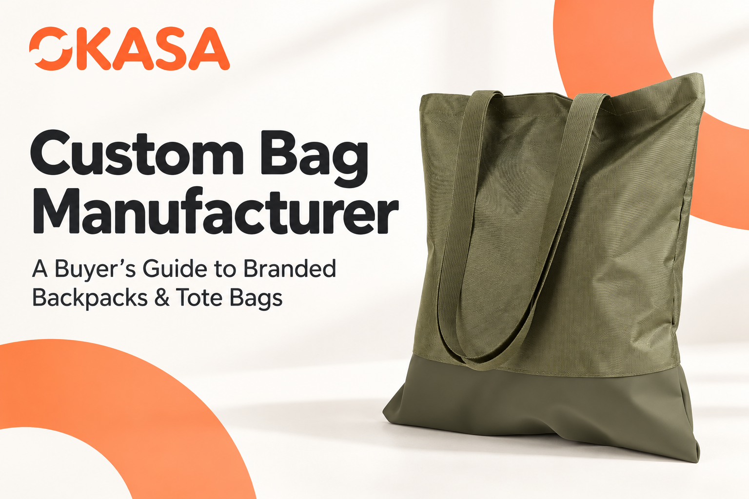 Custom Bag Manufacturer: How to Source Branded Backpacks and Tote Bags